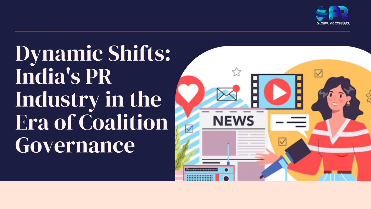 Dynamic Shifts: India's PR Industry in the Era of Coalition Governance