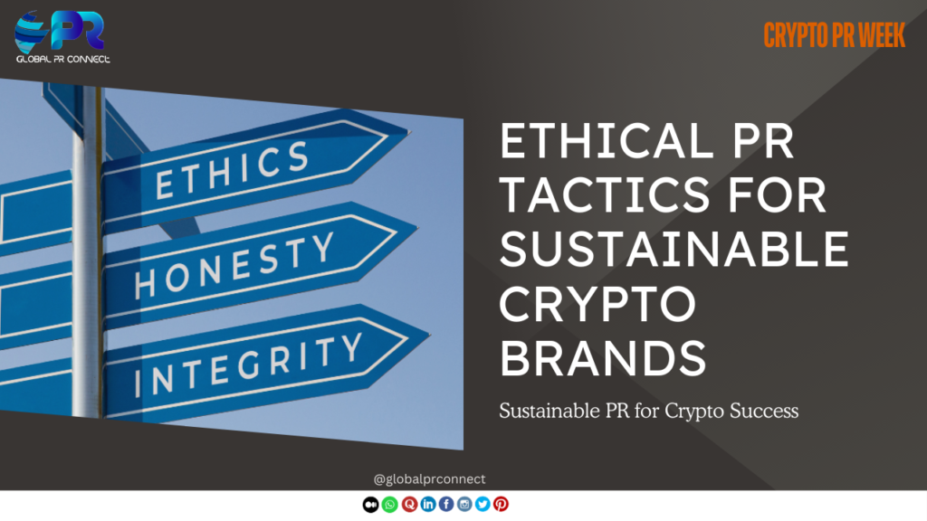 Ethical PR Practices for a Sustainable Crypto Brand