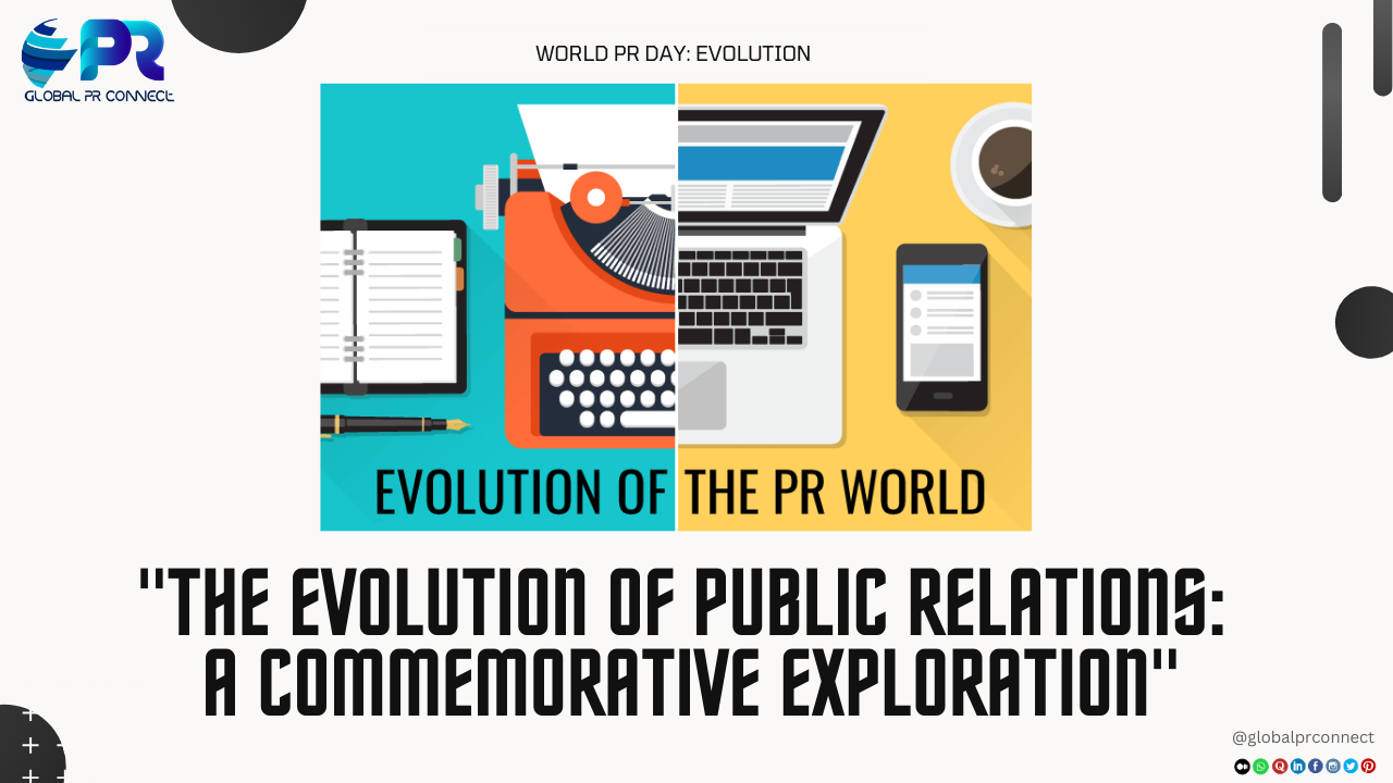 Celebrating World PR Day: A Journey Through the Evolution of Public Relations