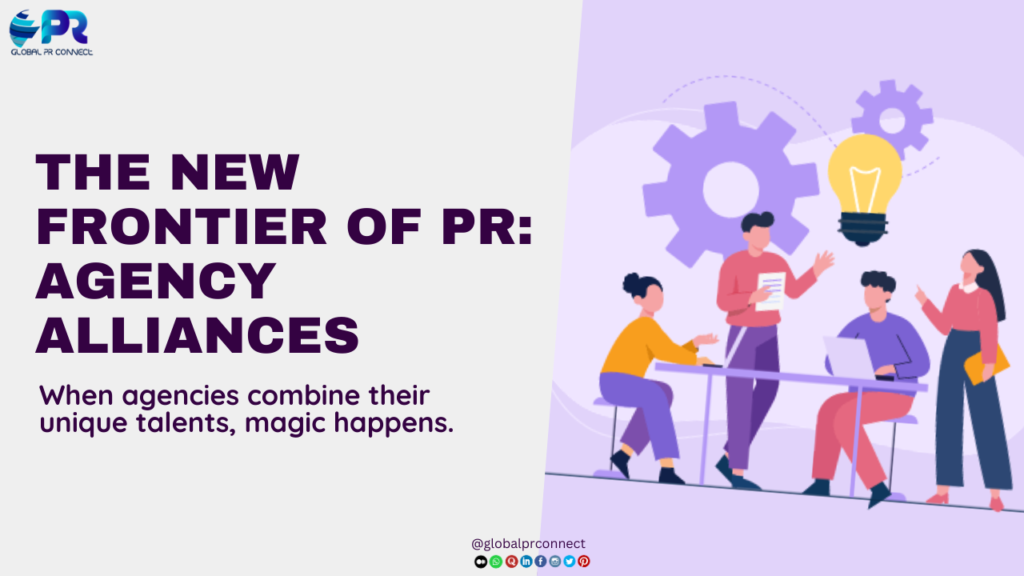 Collaborative Strategies: The Rise of Agency Alliances in PR