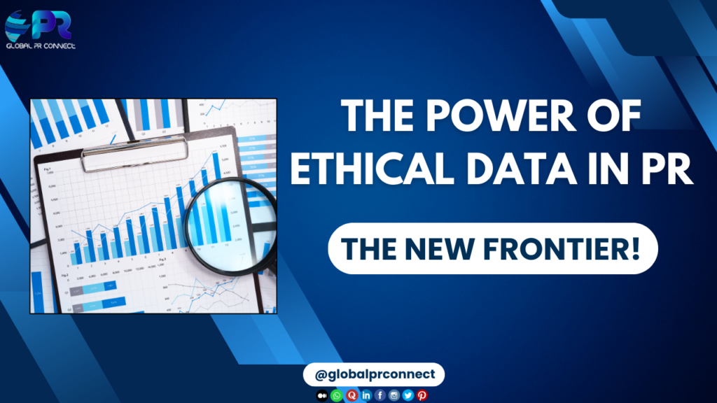 PR and Data Ethics: Committing to Transparency and Integrity