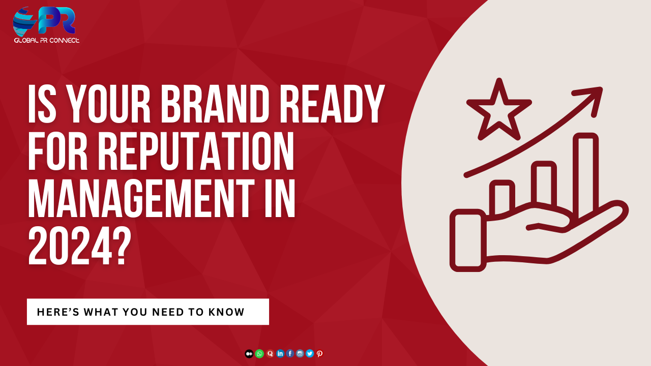 Is Your Brand Ready for Reputation Management in 2024? Here’s What You Need to Know