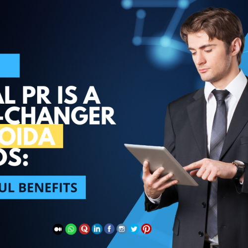 Why Digital PR is a Game-Changer for Noida Brands: 7 Powerful Benefits